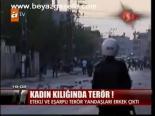 Kadın Kılığında Terör!