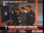 Ayhan Çarkın'dan İtiraflar