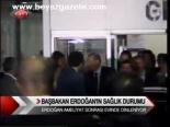Başbakan Erdoğan'ın Sağlık Durumu
