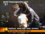 Berinaz Nine'nin İnek Sevinci