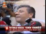 Tutuklu Vekile Yemin Formülü