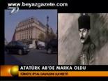 Atatürk Ab'de Marka Oldu