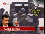 1 Günde 120 Ölü