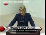 Meclis'te Sıcak Saatler