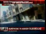 Suriye'de 70 Asker Öldürüldü