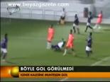 Böyle Gol Görülmedi