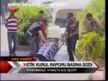 Etik Kurul Raporu Basına Sızdı