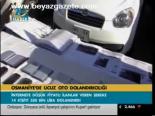 Osmaniye'de Ucuz Oto Dolandırıcılığı