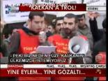 Yine Eylem... Yine Gözaltı ....