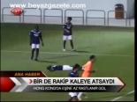 Bir De Rakip Kaleye Atsaydı