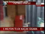5 Milyon Tl'lik Kaçak Sigara