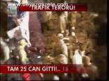 Tam 25 Can Gitti!.. 16 Yaralı Var