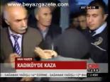 Kadıköy'de Yolcu Kapma Kazası