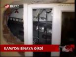Kamyon Binaya Girdi
