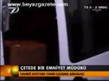 Çetede Bir Emniyet Müdürüdü