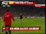Sen Misin Kaleciye Saldıran?