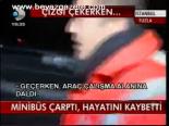 Minibüs Çarptı, Hayatını Kaybetti
