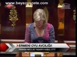 Ermeni Oyu Avcılığı!