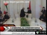 Ahmedinejad Ermenistan'da