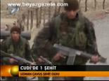 Cudi'de 1 Şehit