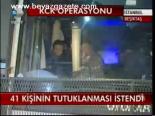 41 Kişinin Tutuklanması İstendi