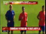 Erdoğan Futbolun Yıldızlarıyla