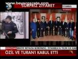 Özil Ve Turan'ı Kabul Etti