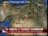 Cudi'de 27 Terörist Öldürüldü