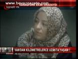 Van'dan Kilometrelerce Uzakta Yaşam!