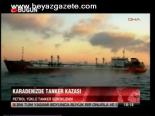 Karadenizde Tanker Kazası