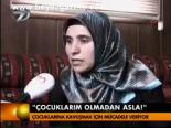 'Çocuklarım Olmadan Asla!'
