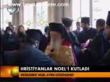 Hristiyanlar Noel'i Kutladı