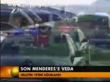 Son Menderes'e Veda