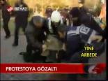 Protestoya Gözaltı