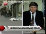 Dink Davasına Devam Edildi