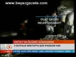 Oktay'ın Ölümü Gündemde