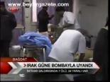 Irak Güne Bombayla Uyandı