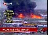 Pazar Yeri Küle Döndü