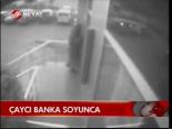 Çaycı Banka Soyunca