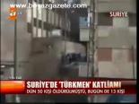 Suriye'de Türkmen Katliamı