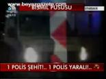 1 Polis Şehit!... 1 Polis Yaralı!...