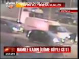 Hamile Kadın Ölüme Böyle Gitti