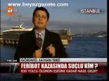 Feribot Kazasında Suçlu Kim?