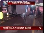 Metrobüs Yoluna Girdi