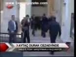 Aytaç Durak Cezaevinde