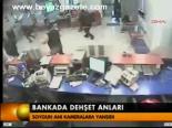 Bankada Dehşet Anları