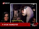 9 Aylık Hamileydi