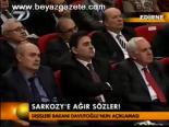 Sarkozy'e Ağır Söler!