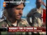 Kaddafi Timi İstanbul'da