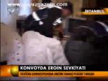 Konvoya Eroin Sevkiyatı